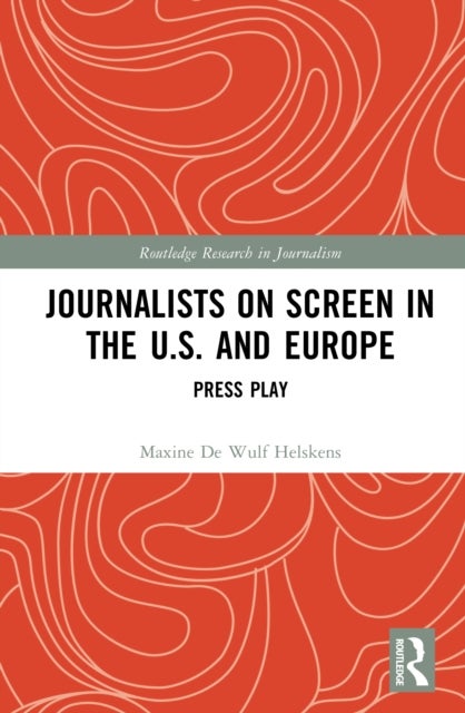 Journalists on Screen in the U.S. and Europe - Press Play