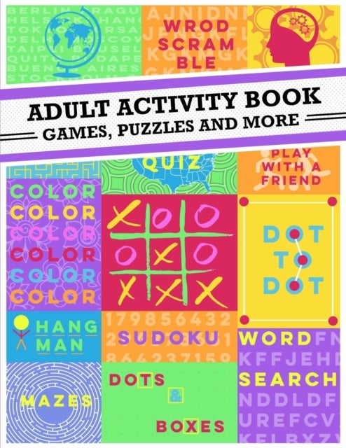 Adult Activity Book - An Adult Activity Book Featuring Coloring, Sudoku, Word Search And Dot-To-Dot