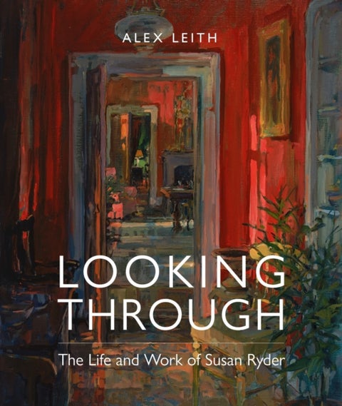 Looking Through - The Life and Work of Susan Ryder