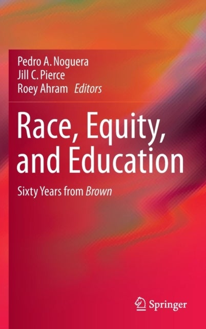 Race, Equity, and Education - Sixty Years from Brown