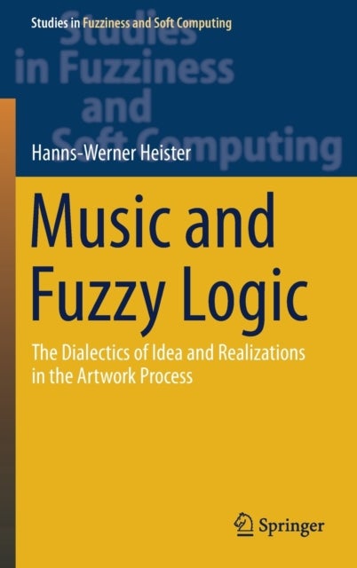Music and Fuzzy Logic - The Dialectics of Idea and Realizations in the Artwork Process