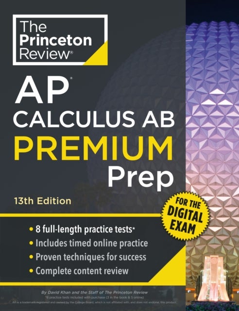 Princeton Review AP Calculus AB Premium Prep, 13th Edition - 8 Practice Tests + Digital Practice Online + Content Review