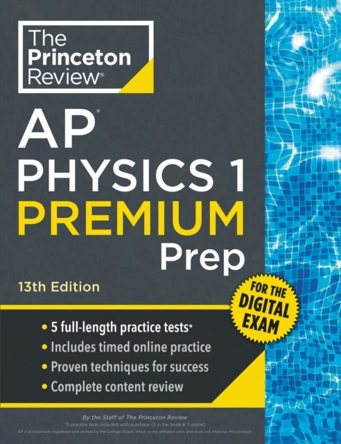 Princeton Review AP Physics 1 Premium Prep, 13th Edition - 5 Practice Tests + Digital Practice Online + Content Review