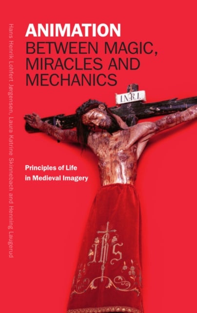 Animation between Magic, Miracles and Mechanics - Natural and Supernatural Principles of Life in Medieval Imagery