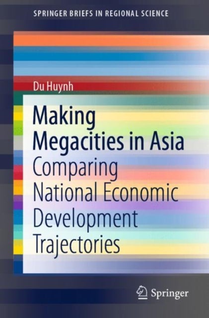 Making Megacities in Asia - Comparing National Economic Development Trajectories