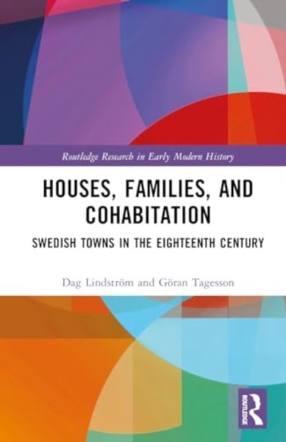 Houses, Families, and Cohabitation - Swedish Towns in the Eighteenth Century