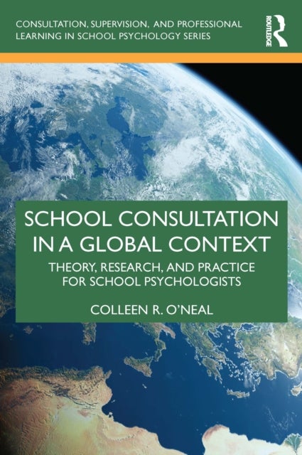 School Consultation in a Global Context - Theory, Research, and Practice for School Psychologists