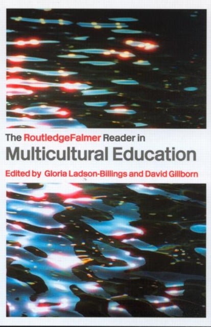 The RoutledgeFalmer Reader in Multicultural Education - Critical Perspectives on Race, Racism and Education