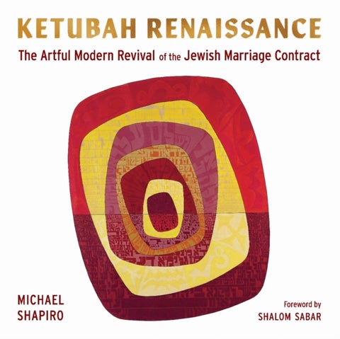 Ketubah Renaissance - The Artful Modern Revival of the Jewish Marriage Contract