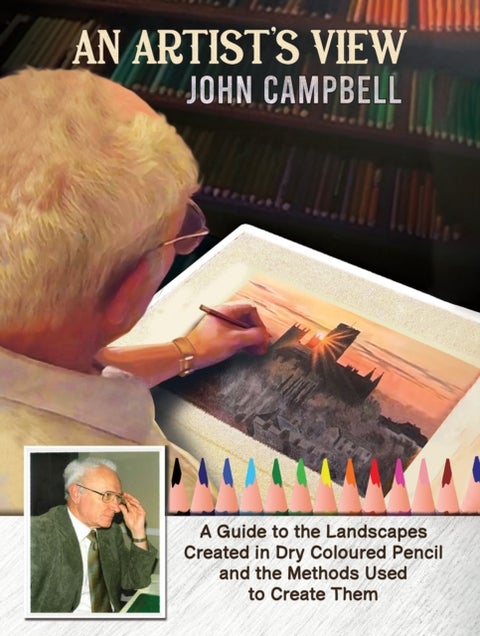 An Artist’s View - A Guide to the Landscapes Created in Dry Coloured Pencil and the Methods Used to Create Them