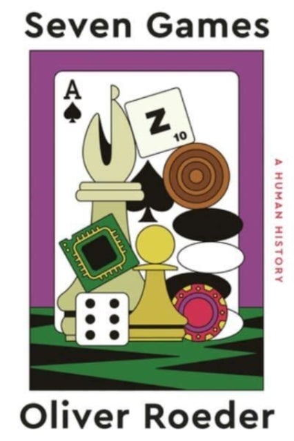 Seven Games - A Human History