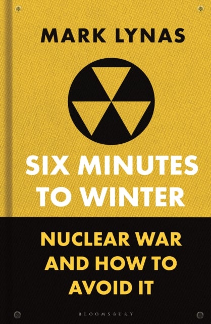 Six Minutes to Winter - Nuclear War and How to Avoid It