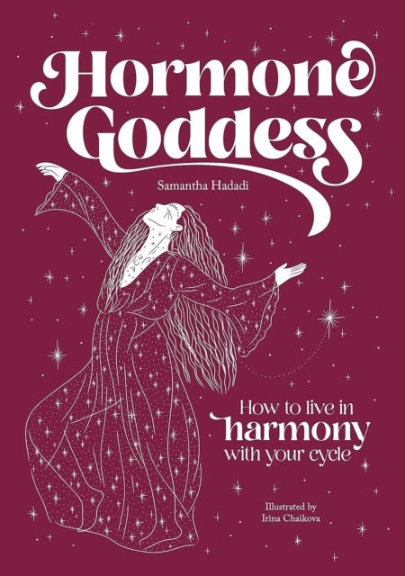 Hormone Goddess - How to Live in Harmony with Your Cycle