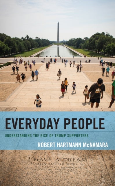 Everyday People - Understanding the Rise of Trump Supporters