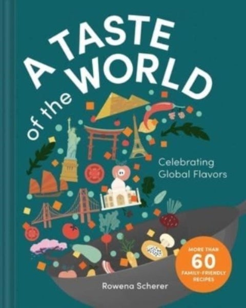 A Taste of the World - Celebrating Global Flavors (Cooking with Kids)