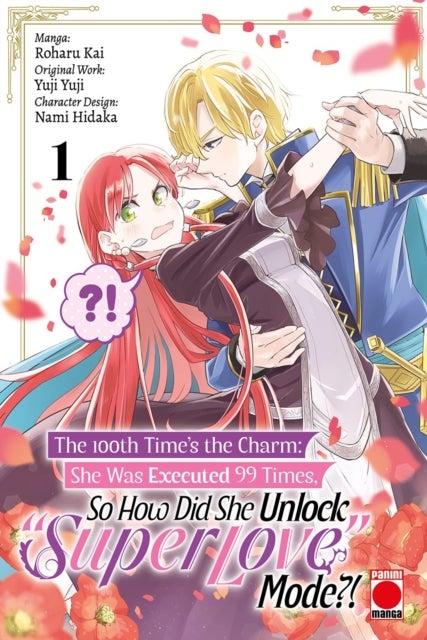 The 100th Time's The Charm Volume 1 - She was executed 99 times, so how did she unlock 'super love' mode?!