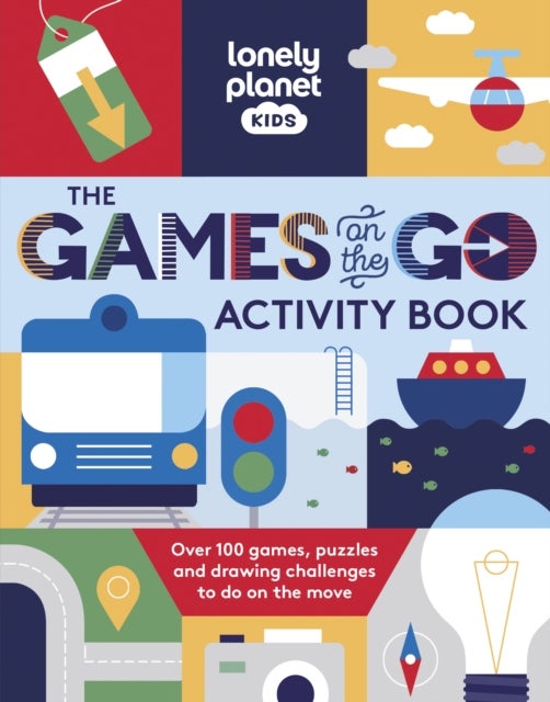 Lonely Planet Kids The Games on the Go Activity Book - Over 100 Travel Themed Games , Fun Pencil to Paper Challenges , Bingo, Quizzes, Mazes & More , Fits in Your Backpack