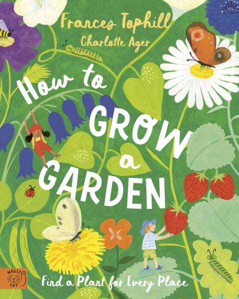 How to Grow a Garden - Find a Plant for Every Place