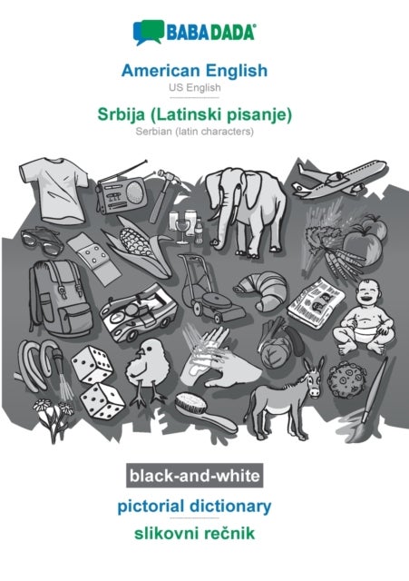 American English - Srbija (Latinski pisanje), pictorial dictionary, BW - BABADADA US English - Serbian (latin characters), visual dictionary, BW