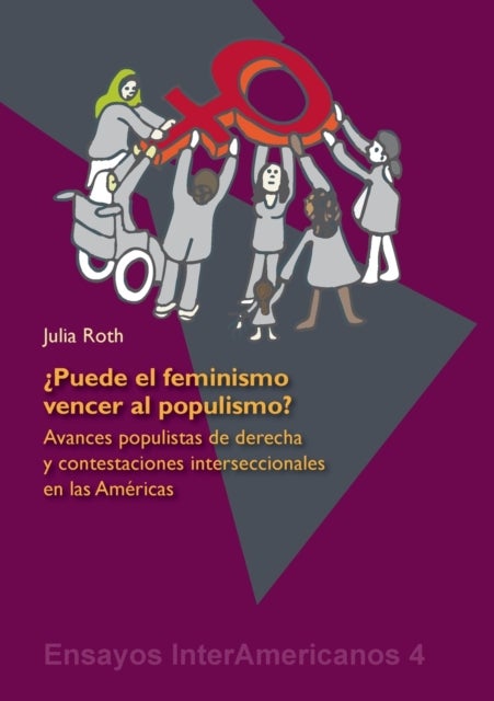 ¿Puede el feminismo vencer al populismo? - Avances populistas de derecha y contestaciones interseccionales en las Americas