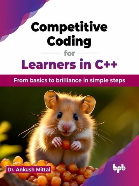 Competitive Coding for Learners in C++ - From basics to brilliance in simple steps (English Edition)