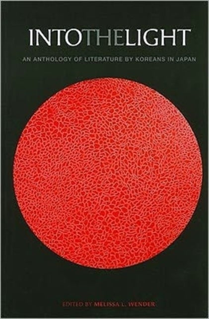 Into the Light - An Anthology of Literature by Koreans in Japan