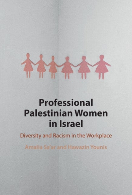Professional Palestinian Women in Israel - Diversity and Racism in the Workplace