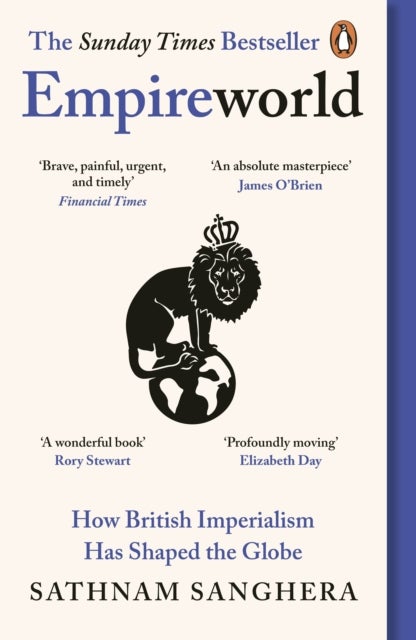 Empireworld - How British Imperialism Has Shaped the Globe