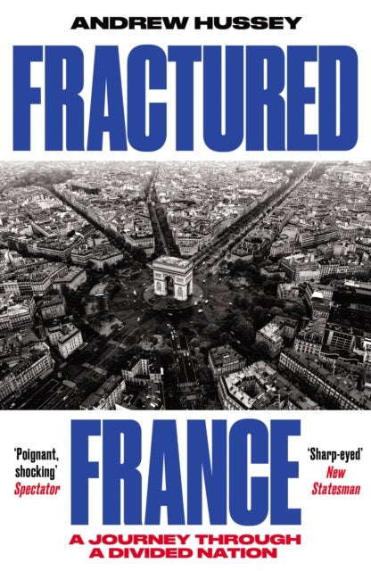 Fractured France - A Journey Through a Divided Nation