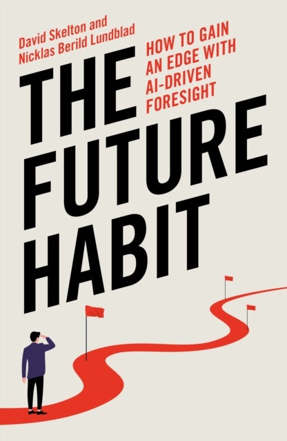 The Future Habit - How to Gain an Edge With AI-Driven Foresight