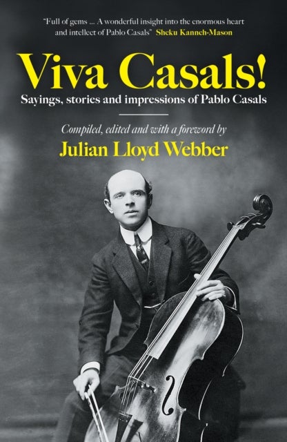 Viva Casals! - Sayings, stories and impressions of Pablo Casals