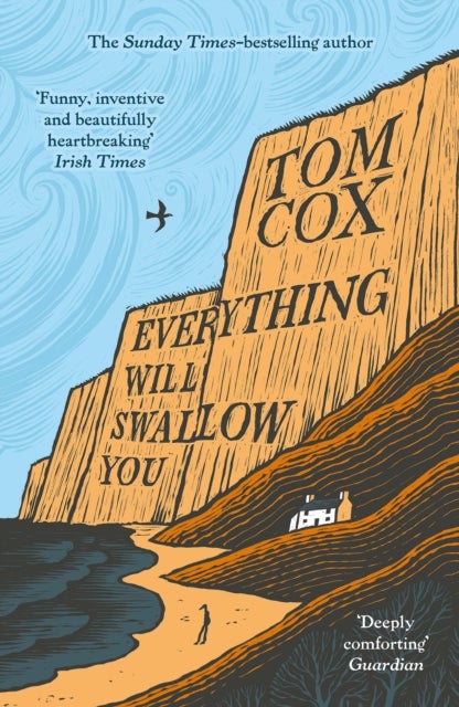 Everything Will Swallow You - From the Sunday Times-Bestselling Author