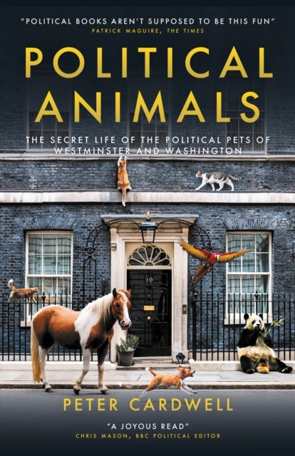 Political Animals - The secret life of the political pets of Westminster and Washington