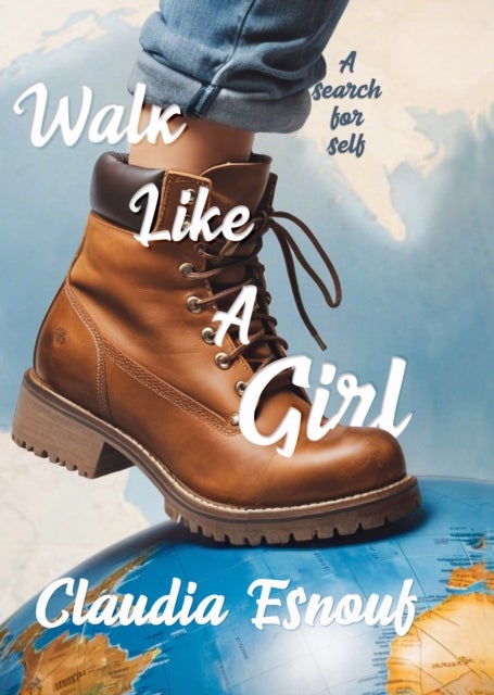 Walk Like A Girl - A search for self