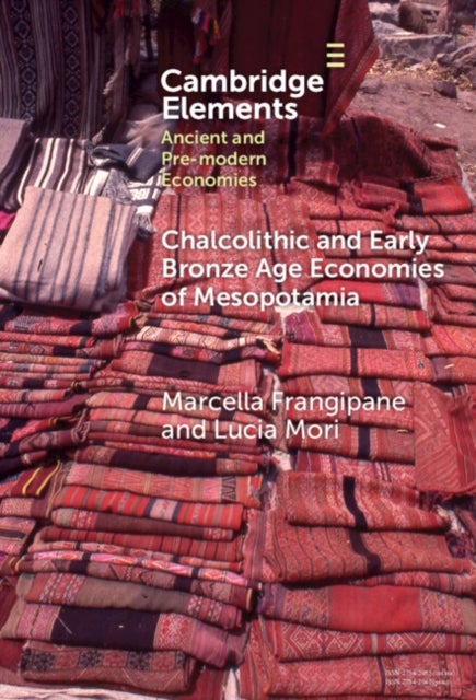 Chalcolithic and Early Bronze Age Economies of Mesopotamia - 4th and 3rd Millennia BCE