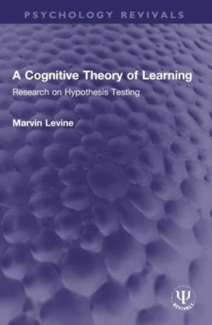 A Cognitive Theory of Learning - Research on Hypothesis Testing