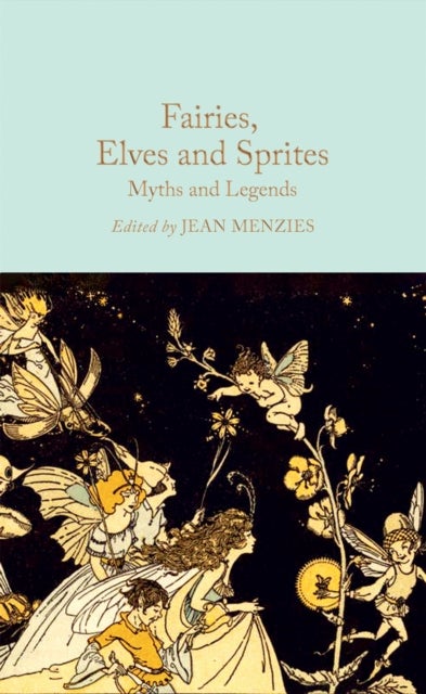 Fairies, Elves and Sprites - Myths and Legends
