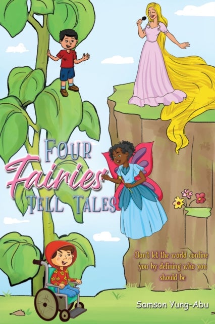 Four Fairies Tell Tales - Don't let the world confine you by defining who you should be