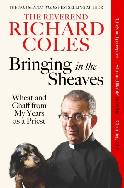 Bringing in the Sheaves - Wheat and Chaff from My Years as a Priest