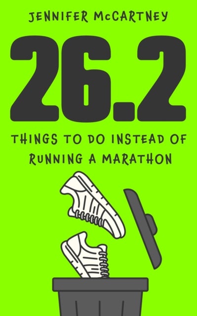 26.2 Things to Do Instead of Running a Marathon - The ultimate funny Father's Day gift for marathon-running dads