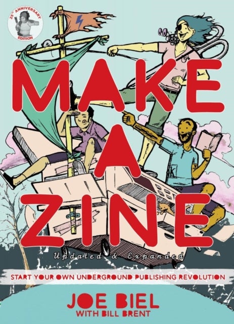Make a Zine! - Start Your Own Underground Publishing Revolution (4th Edition)