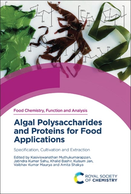 Algal Polysaccharides and Proteins for Food Applications - Specification, Cultivation and Extraction