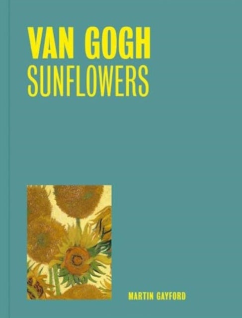 Van Gogh: Sunflowers (One Painting, One Story) - Sunflowers