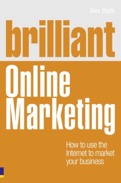 Brilliant Online Marketing - How to Use The Internet to Market Your Business