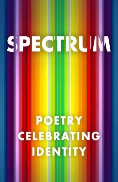 Spectrum: Poetry Celebrating Identity - Poetry Celebrating Identity