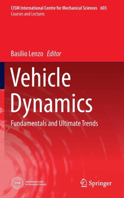 Vehicle Dynamics - Fundamentals and Ultimate Trends