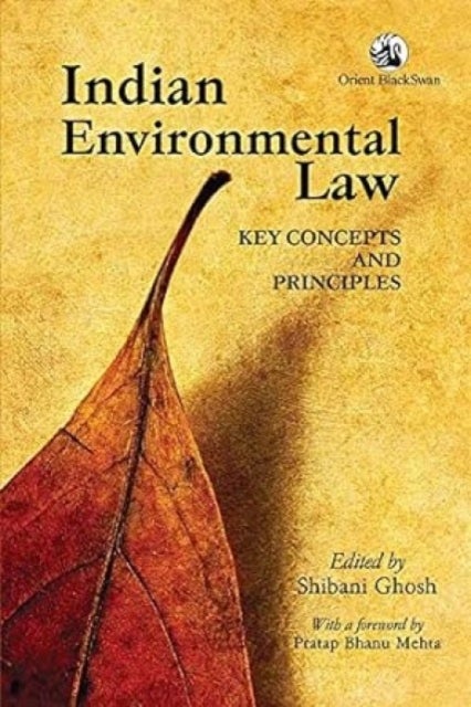 Indian Environmental Law: - Key Concepts And Principles
