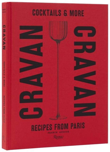 Cravan - Cocktails and More: Recipes from Paris