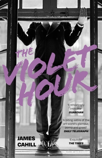 The Violet Hour - An utterly gripping story of love, art, ambition and lies