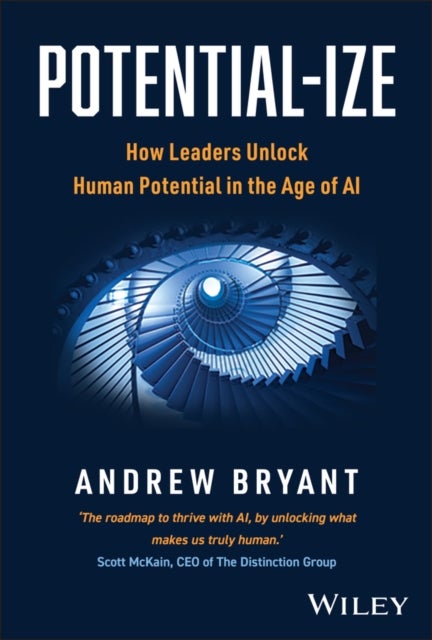 Potential-ize - How Leaders Unlock Human Potential in the Age of AI